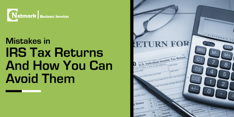 Mistakes in IRS Tax Returns And Tips to Avoid Them